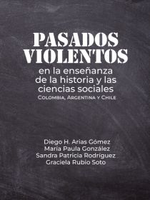 Pasados violentos en la enseñanza de la historia y las ciencias sociales