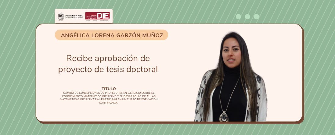 Angélica Lorena Garzón Muñoz recibe aprobación de proyecto de tesis doctoral
