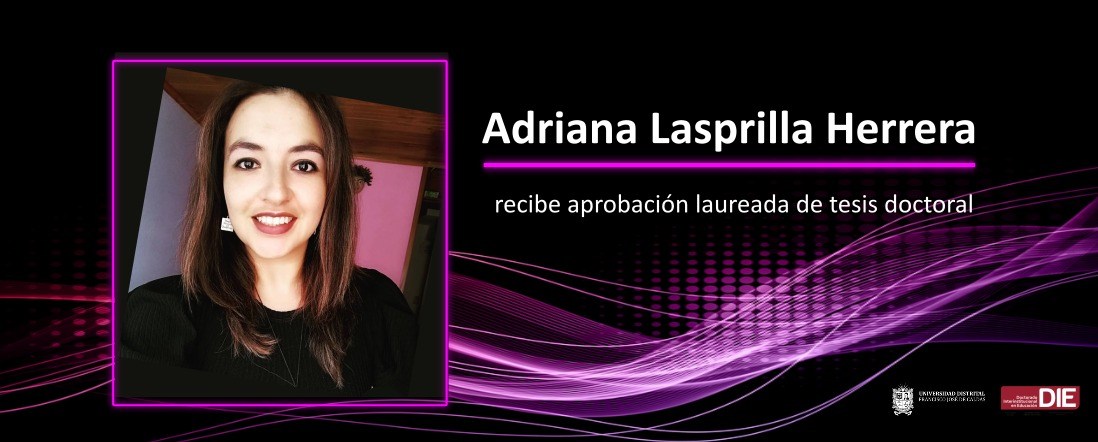 Adriana Lasprilla Herrera recibe aprobación de tesis laureada