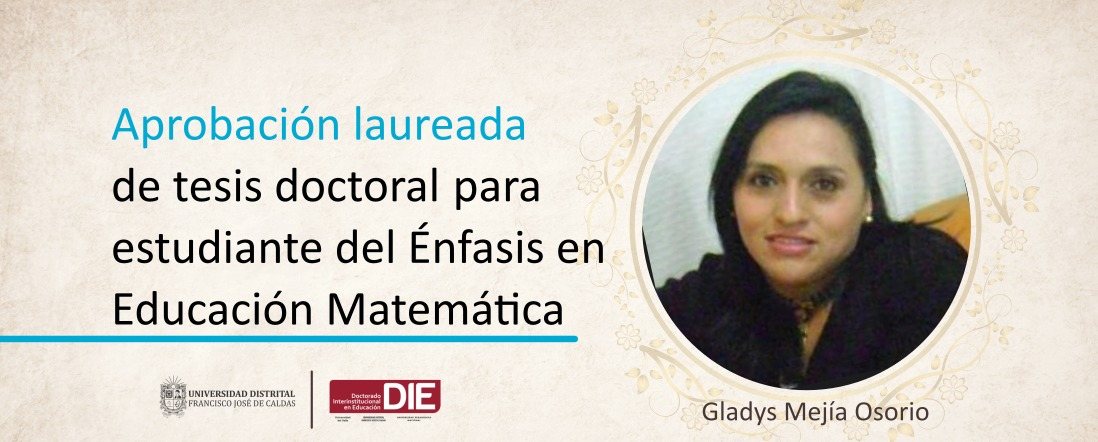 Aprobación laureada de tesis doctoral para estudiante del Énfasis en Educación Matemática