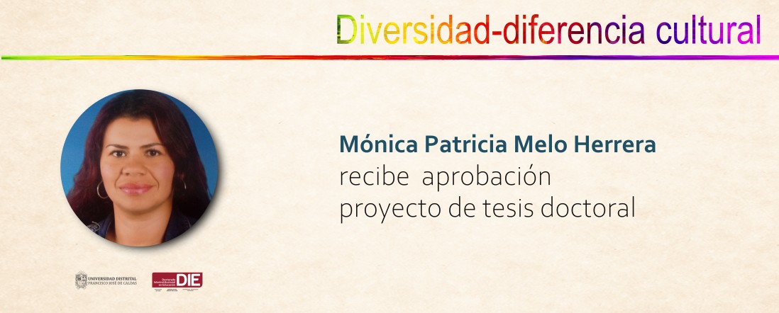 Mónica Patricia Melo Herrera recibe recibe aprobación proyecto de tesis doctoral