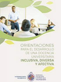 Orientaciones para el desarrollo de una docencia universitaria inclusiva, diversa y afectiva
