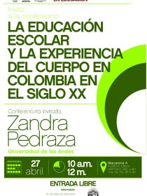 Afiche de la conferencia La educación escolar y la experiencia del cuerpo en Colombia en el siglo XX