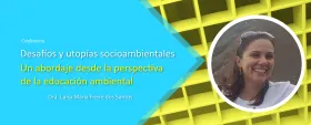 Banner para la conferencia Desafíos y utopías socioambientales