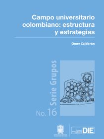 Campo universitario colombiano: estructura y estrategias
