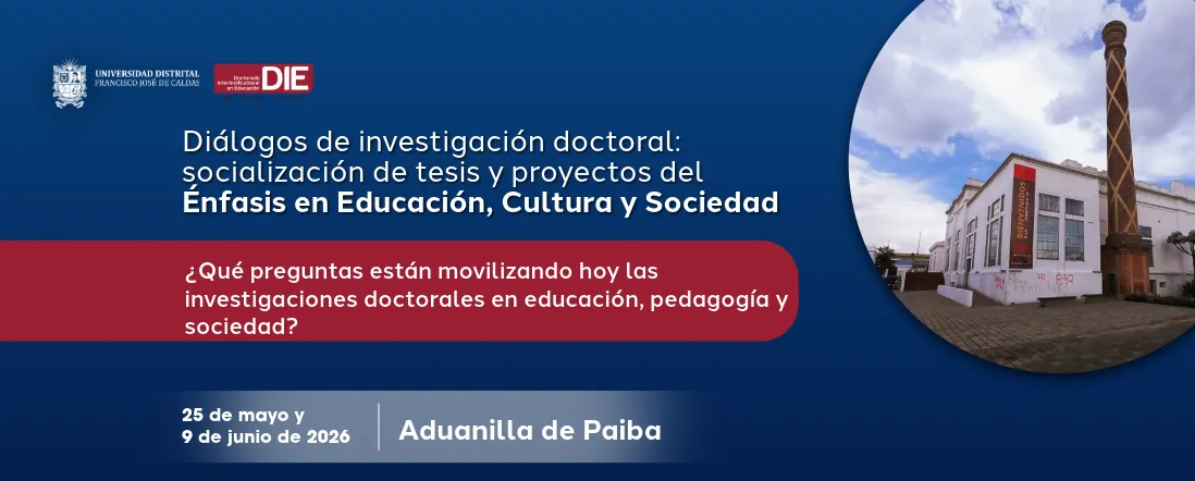 Diálogos de investigación doctoral socialización de tesis y proyectos del Énfasis en Educación, Cultura y Sociedad