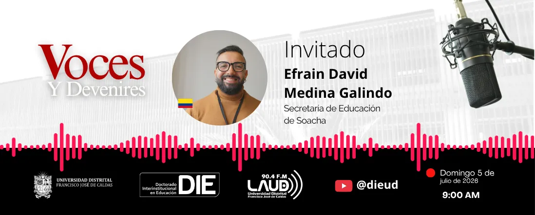 Voces y Devenires con Efraín David Medina Galindo