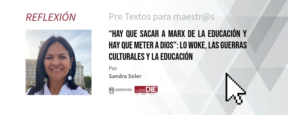Lo woke, las guerras culturales y la educación