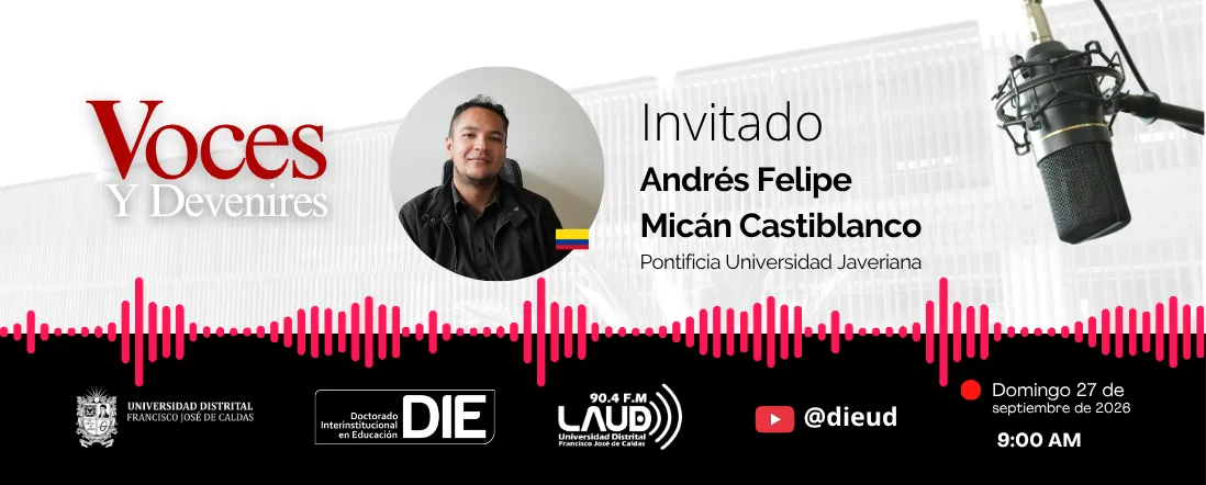 Voces y Devenires con Andrés Felipe Micán Castiblanco