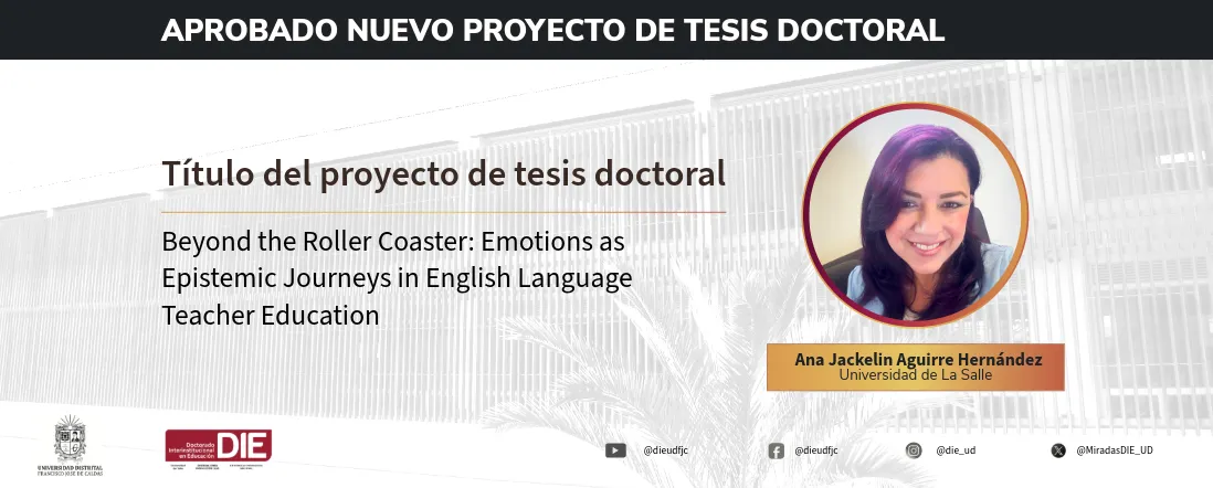 Jackelin Aguirre obtuvo aprobación del proyecto doctoral emociones y formación de docentes de inglés