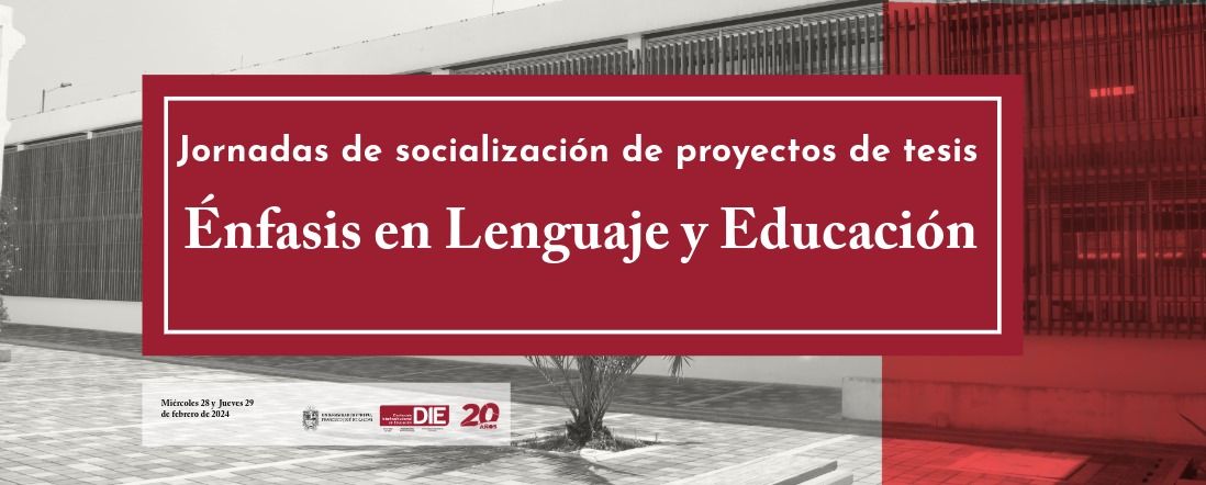 Jornadas de socialización de proyectos de tesis del énfasis en lenguaje y educación