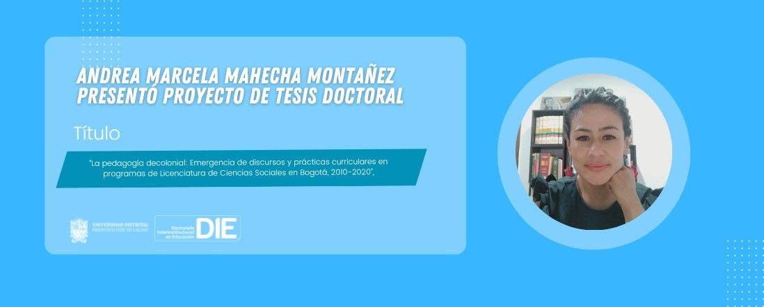 Andrea Marcela Mahecha Montañez presentó proyecto de tesis doctoral
