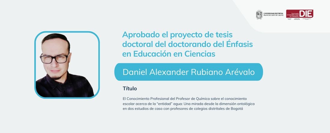 Aprobado el proyecto de tesis doctoral del doctorando Daniel Alexander Rubiano Arévalo