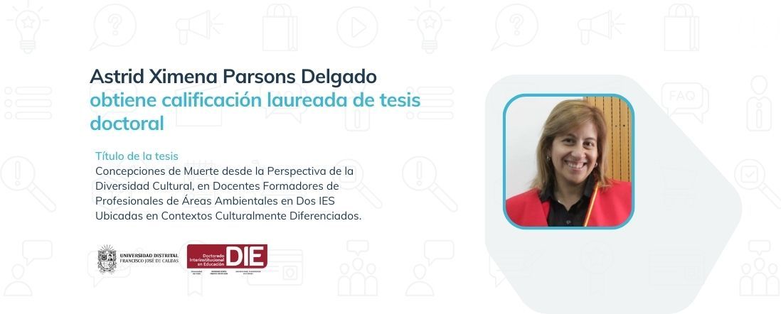 Astrid Ximena Parsons Delgado obtiene calificación laureada de tesis doctoral