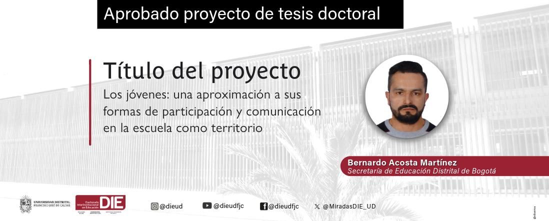 Bernardo Acosta Martínez obtuvo la aprobación de su Proyecto de Tesis Doctoral sobre jóvenes