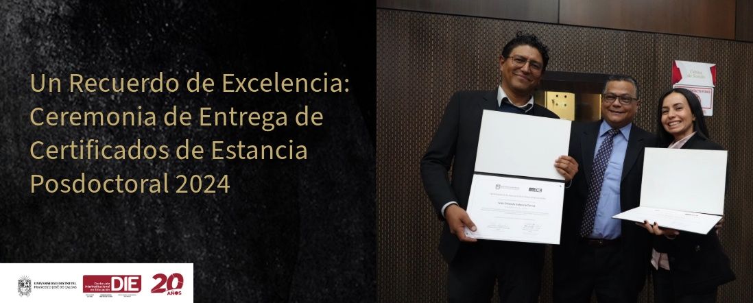 Un Recuerdo de Excelencia: La Ceremonia de Entrega de Certificados de Estancia Posdoctoral 2024
