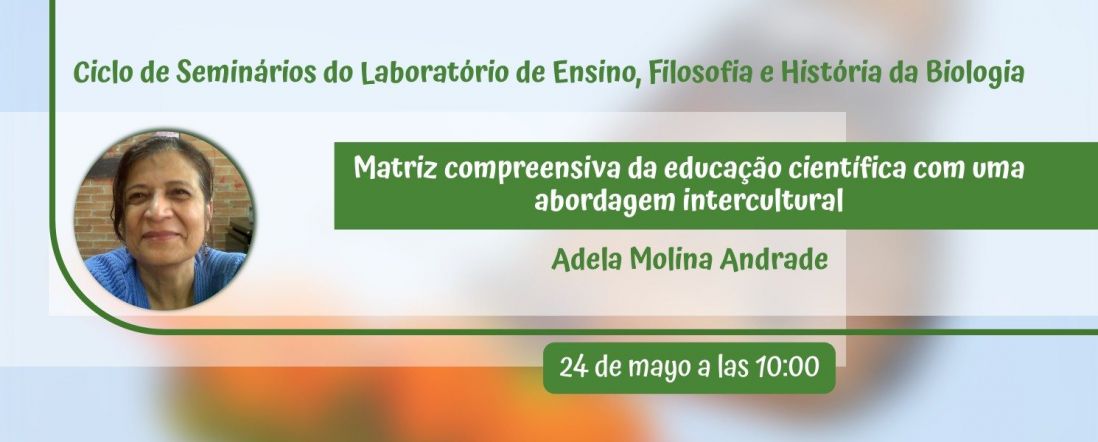 Profesora Adela Molina invitada al Ciclo de Seminarios del LEFHBIO