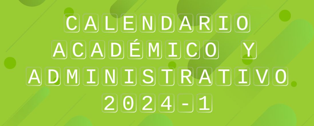 Calendario Académico y Administrativo 2024-1 DIE-UD