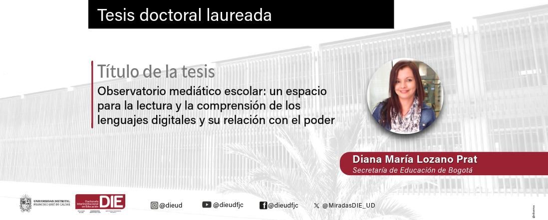 Diana María Lozano Prat recibe calificación de tesis laureada por su investigación sobre lenguajes digitales, poder y educación