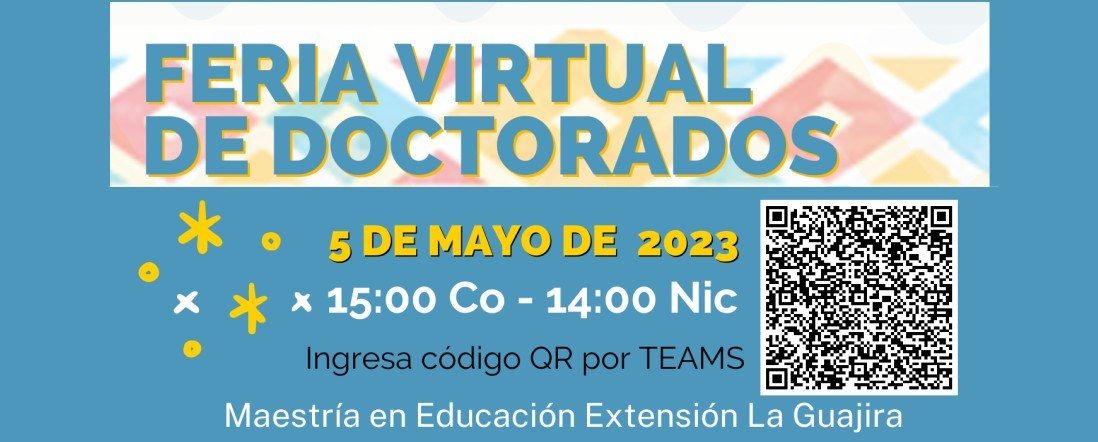 Feria Virtual de Doctorados - Maestría en Educación Extensión La Guajira