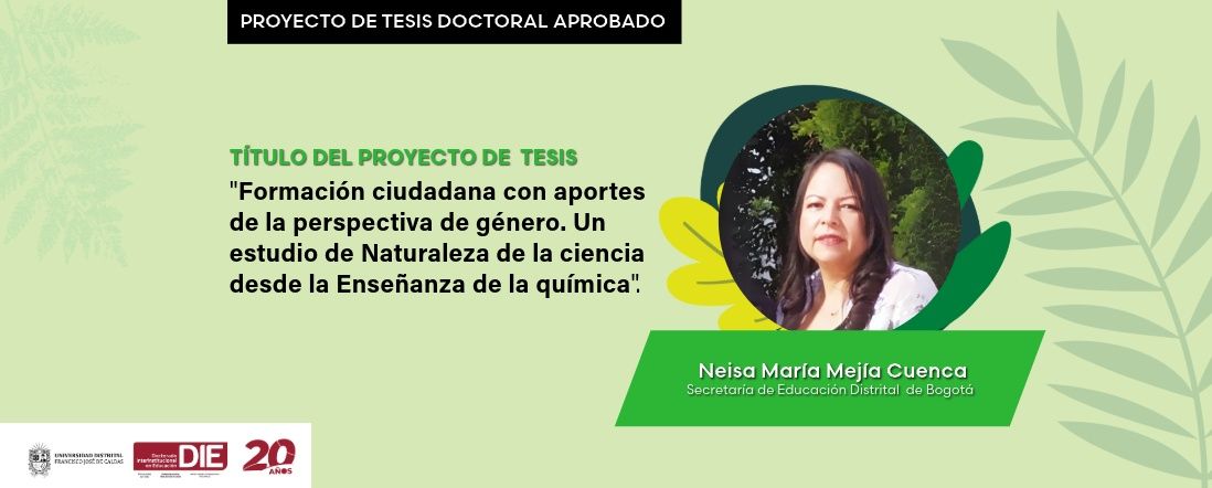 La Universidad Distrital Anuncia la Aprobación del Proyecto de Tesis Doctoral de Neisa Mejía Cuenca