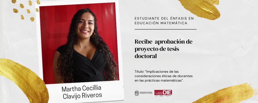 Martha Cecillia Clavijo Riveros recibe aprobación de proyecto de tesis doctoral