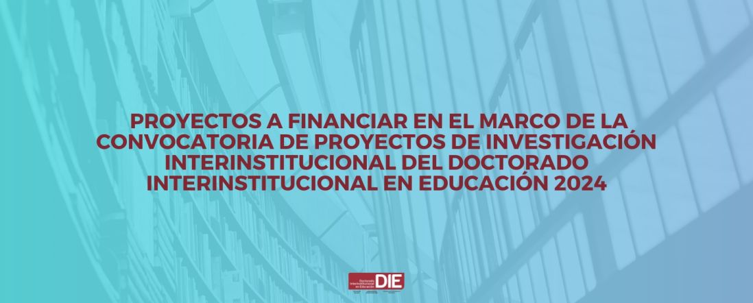 Publicación de proyectos a financiar - convocatoria de proyectos de investigación interinstitucional