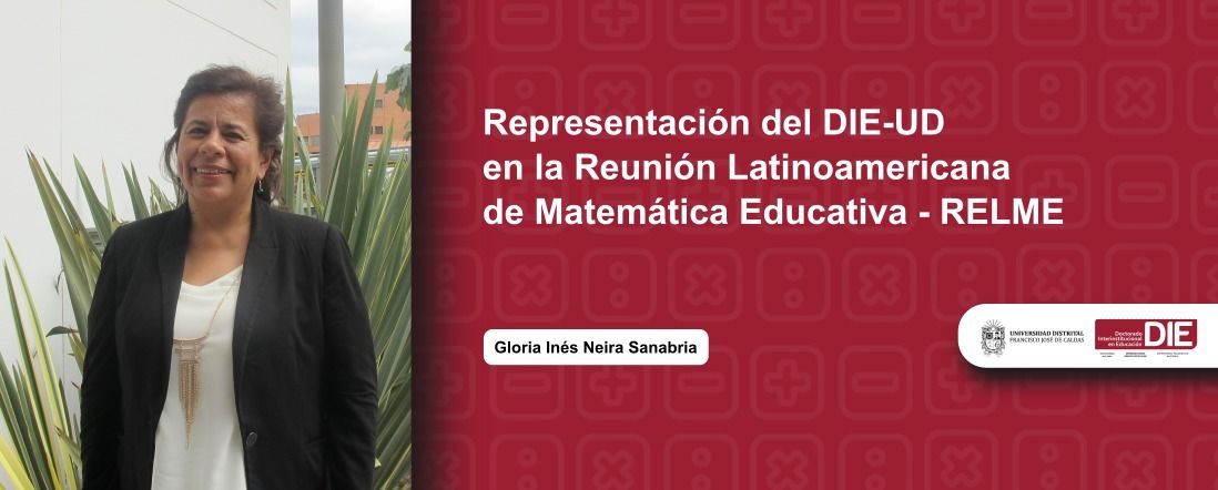 Representación del DIE-UD en la Reunión Latinoamericana de Matemática Educativa