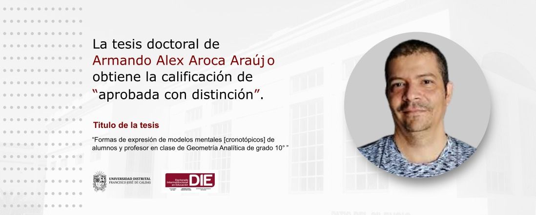tesis doctoral de Armando Alex Aroca Araújo, obtiene la calificación de “aprobada con distinción”