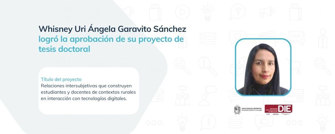 Whisney Uri Ángela Garavito Sánchez logró la aprobación de su proyecto de tesis doctoral