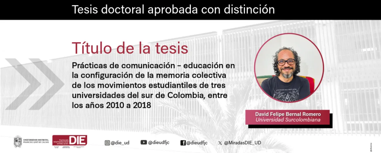 Memoria colectiva y comunicación–educación tesis doctoral de David Felipe Bernal Romero fue aprobada con distinción