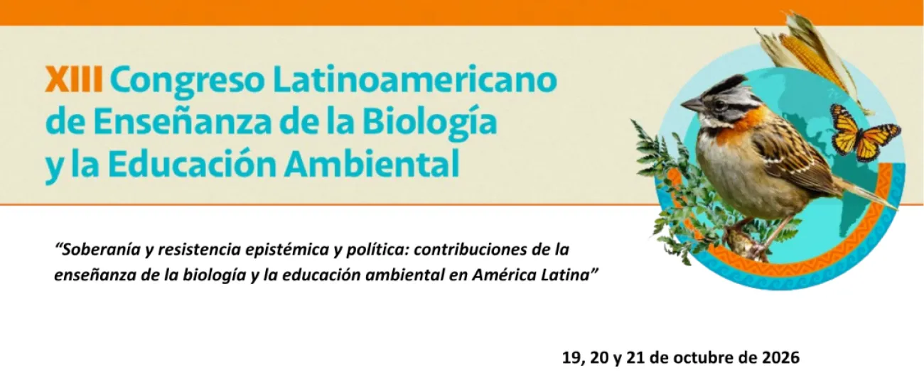 XIII Congreso Latinoamericano de Enseñanza de la Biología y la Educación Ambiental