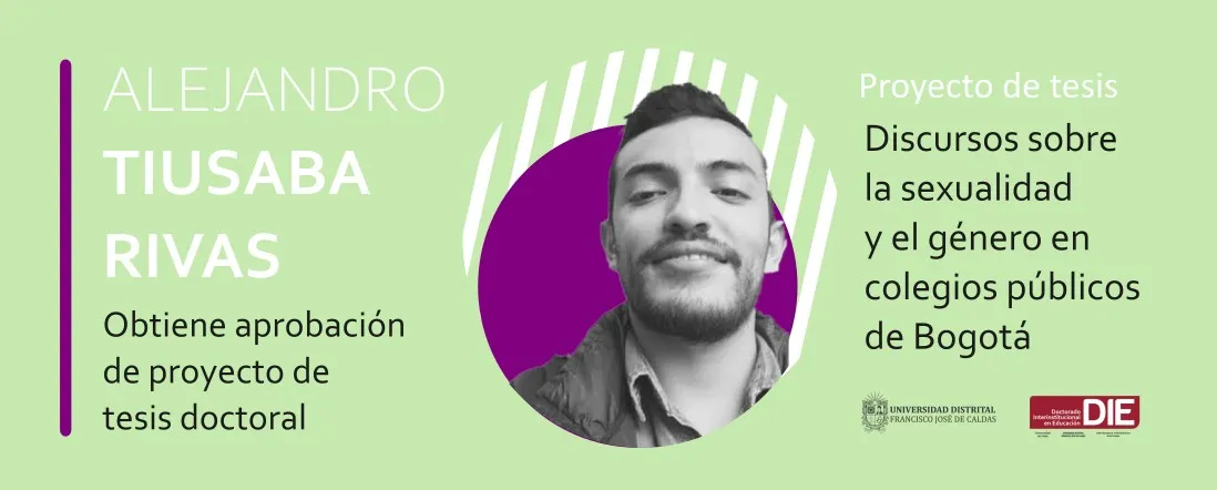 Alejandro Tiusaba Rivas obtiene aprobación de proyecto de tesis doctoral