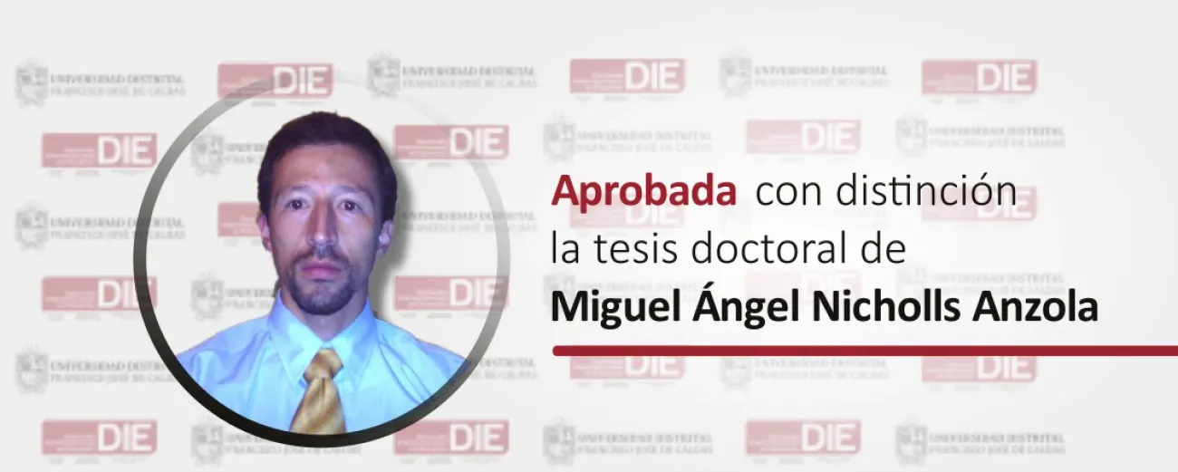 Foto de Miguel Ángel Nicholls con el texto Aprobada con distinción la tesis doctoral