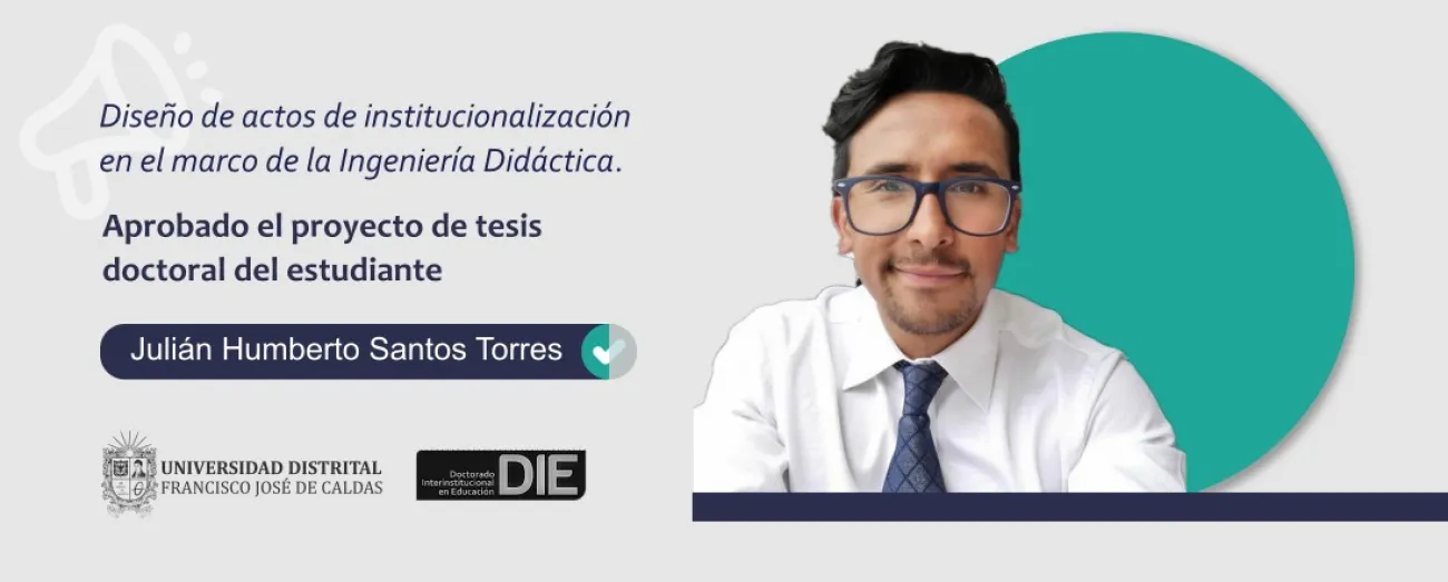 Aprobado el proyecto de tesis doctoral del estudiante Julián Humberto Santos Torres