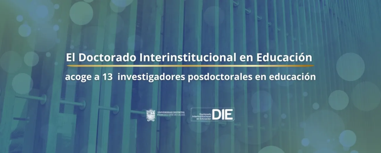 El DIE-UD acoge a 13 investigadores posdoctorales en educación