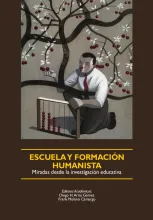 Portada del libro Escuela y formación humanista. Miradas desde la investigación educativa